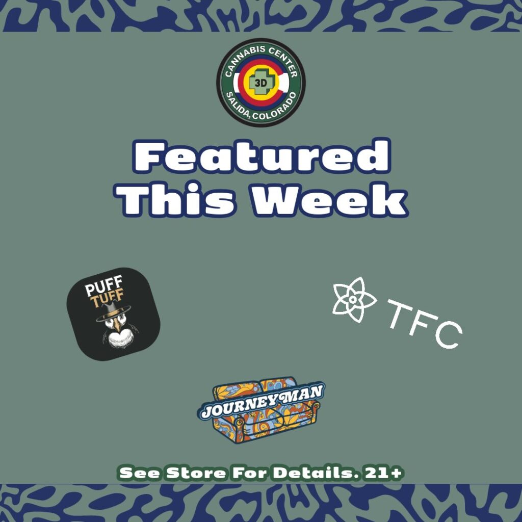 Promotional poster titled 'Featured This Week' with a cannabis center logo at top and icons for Puff Tuff, THC, and Journey Man, plus 'See Store For Details. 21+' in a muted green background.